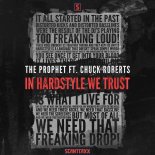 The Prophet Feat. Chuck Roberts - In Hardstyle We Trust (Original Mix)