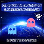 GhostMasters & The GrooveBand - Rock The World (Extended Mix)