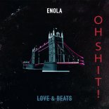 Enola - OH Shit. (Original Mix)