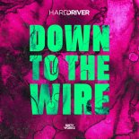 Hard Driver - Down to the Wire (Extended Mix)