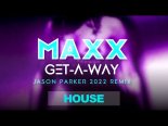 Maxx - Get A Way (Jason Parker 2022 Remix)