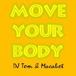 DJ Tom & Macabot - Move your body