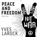 Yves Larock Feat. Lyric - Peace & Freedom