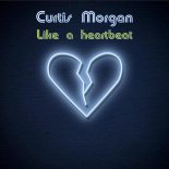 Curtis Morgan - Like a heartbeat