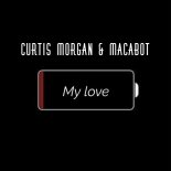 Curtis Morgan & Macabot - My love