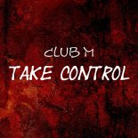 Club M - Take control