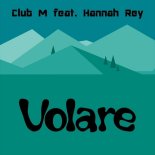 Club M feat. Hannah Rey - Volare