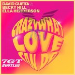 David Guetta & Becky Hill & Ella Henderson - Crazy What Love Can Do (7GT Bootleg)