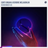 Corti Organ & Deirdre McLaughlin - Remember Us (Extended Mix)