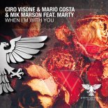 Ciro Visone & Mario Costa & Mik Marson Feat. Marty - When I'm With You (Extended Mix)