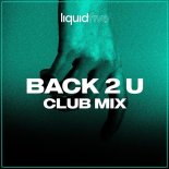 Liquidfive - Back 2 U (Club Mix)