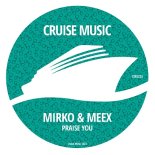 Mirko & Meex - Praise You (Original Mix)