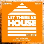 In It Together - To Be Saved (LEFTI Extended Remix)
