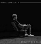 Paweł Domagała - Tu i teraz