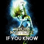 DrumMasterz - If You Know (Extended Mix)
