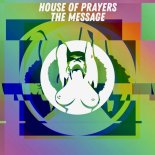 House Of Prayers - The Message (Original Mix)