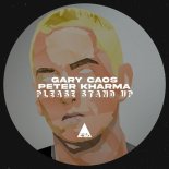 Gary Caos, Peter Kharma - Please Stand Up (Original Mix)