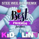 Kid Alina - Best Friends Forever (Stee Wee Bee Remix)