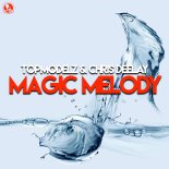 Topmodelz & Chris Deelay - Magic Melody (Extended Mix)