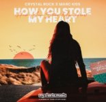 Crystal Rock & Marc Kiss - How You Stole My Heart