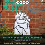 Francky D, Sessi D & Stas Simple - Come To Party (Original Mix)