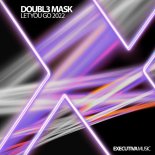 Doubl3 Mask - Let You Go (Future Rave Edit)