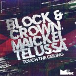 Block & Crown, Maickel Telussa - Touch the Ceiling (Original Mix)
