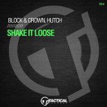 Block & Crown, Hutch - Shake it Loose (Original Mix)