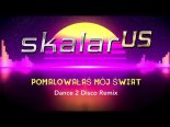 Skalar Us - Pomalowałaś Mój Świat (Dance 2 Disco Remix)