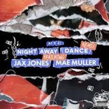 A1 x J1 & Mae Muller - Night Away (Dance) (Jax Jones Remix)