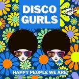 Disco Gurls - Happy People We Are (Extended Mix)