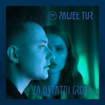 Paweł Tur - Za ostatni grosz (Radio Edit)
