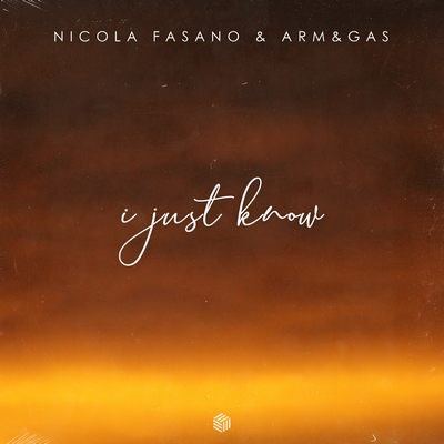 Nicola Fasano, Arm&Gas - I Just Know (Radio Mix)