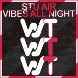 Stu Air - Vibes All Night (Original Mix)