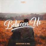 Devotion & KEL - Between Us (Extended Mix)