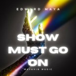 Edward Maya - Show Must Go On