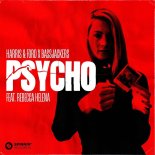 Harris & Ford & Bassjackers Feat. Rebecca Helena - Psycho