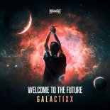 Galactixx - Welcome To The Future (Extended Mix)