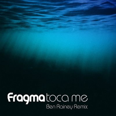 Fragma - Toca Me (Ben Rainey Extended Mix)