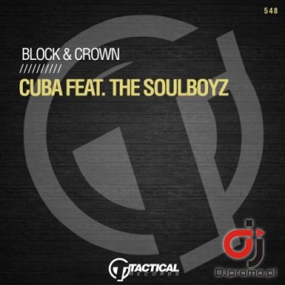 Block & Crown feat. The Soulboyz - Cuba (Original Mix)
