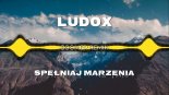 LUDOX - Spełniaj marzenia (Boomer Remix 2022)