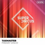 Taxmaster - Freaky Disco (Original Mix)