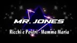 Ricchi e Poveri - Mamma Maria (MR.Jones Dance Remix 2022)