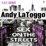 Andy LaToggo, Ian Georgous, Amin Fazani - Sex on the Streets (Y.S.P. Remix)