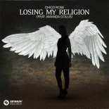 Chico Rose feat. Amanda Collis - Losing My Religion (Extended Mix)