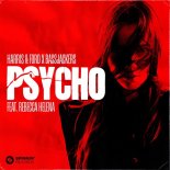 Harris & Ford & Bassjackers Feat. Rebecca Helena - Psycho (Extended Mix)