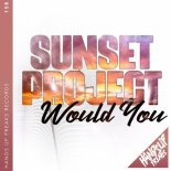 Sunset Project - Would You (Extended Mix)