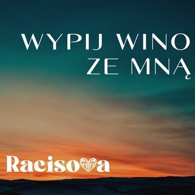 Racisova - Wypij wino ze Mną (Extended Mix)