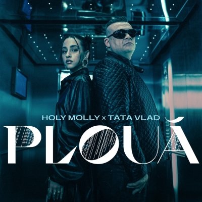 Holy Molly feat. Tata Vlad - Ploua (Radio Edit)