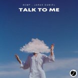 BCMP & Jarah Damiel - Talk To Me